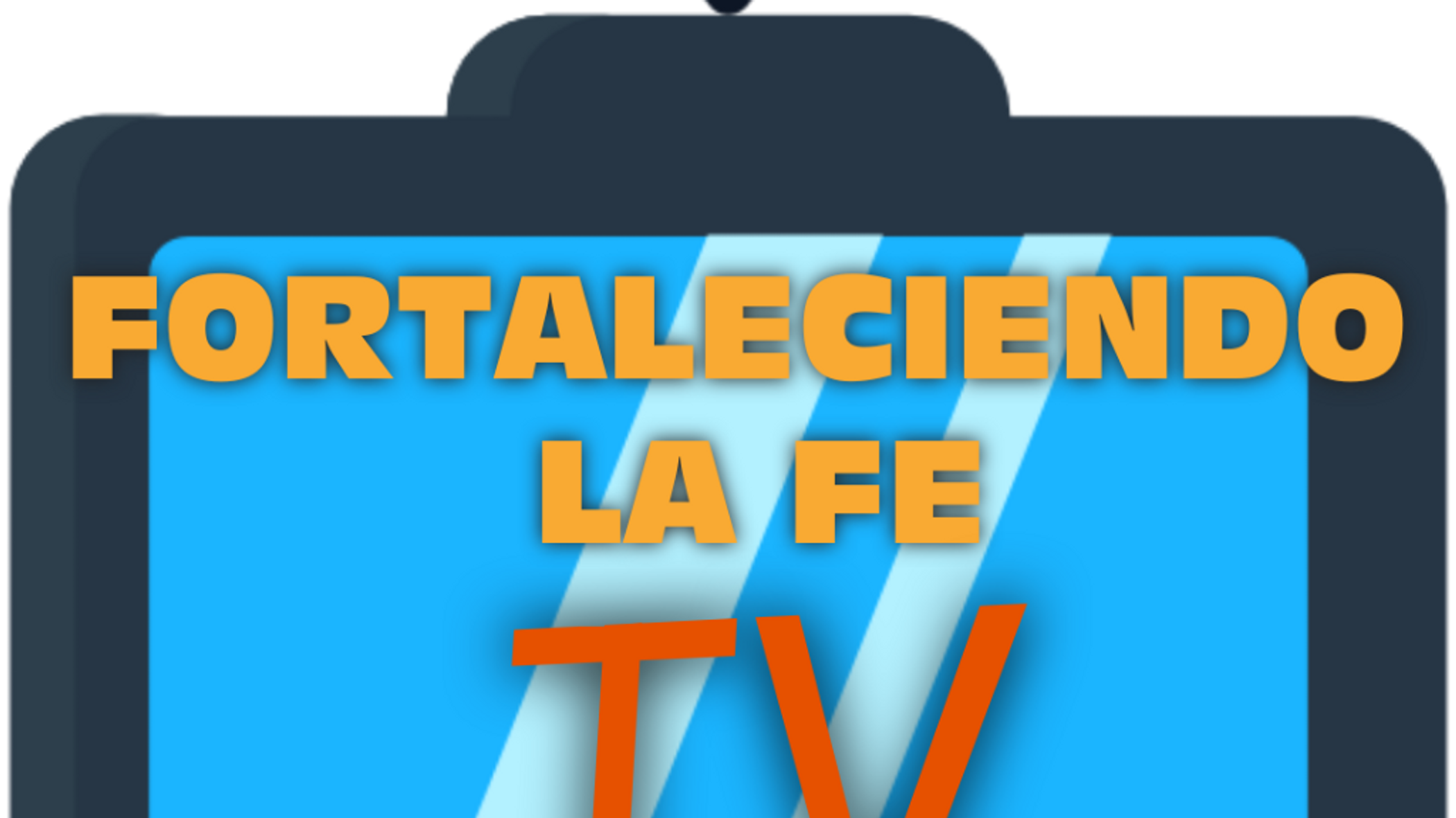 FORTALECIENDO LA FE TV LIVE